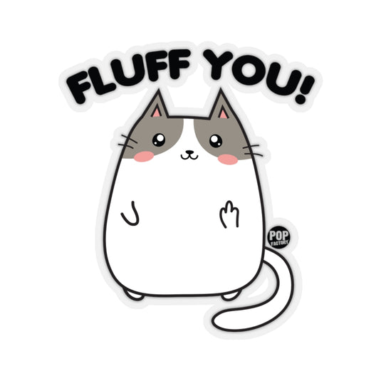 Fluff You Cat Sticker