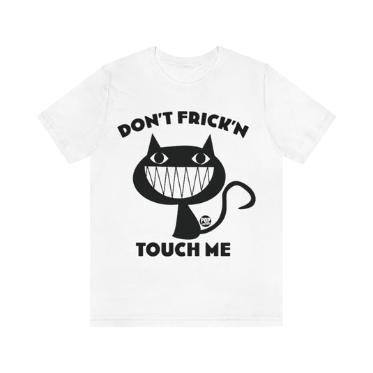 Don't Touch Me Cat Unisex Tee