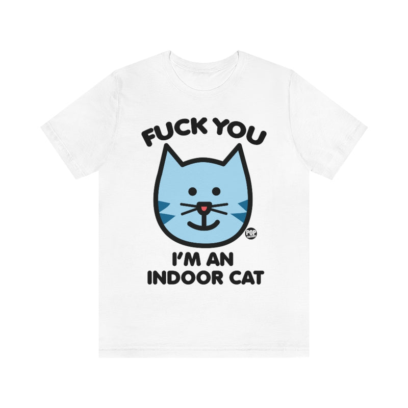 Load image into Gallery viewer, Fuck You Indoor Cat Unisex Tee
