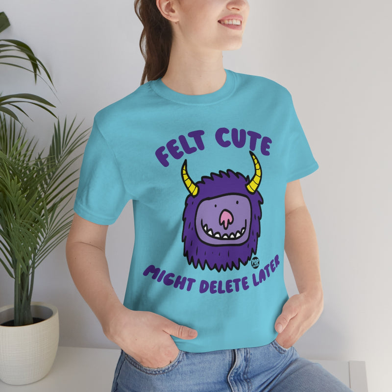 Load image into Gallery viewer, Felt Cute Might Delete Later Monster Unisex Tee
