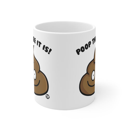 Poop There It Is Coffee Mug