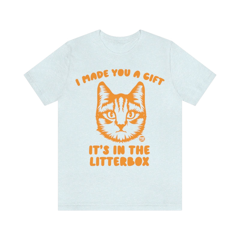 Load image into Gallery viewer, Made You Gift In Litterbox Cat Unisex Tee
