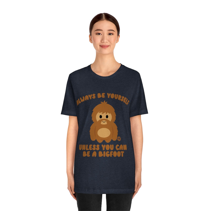 Load image into Gallery viewer, Always Be Yourself Yeti Unisex Tee
