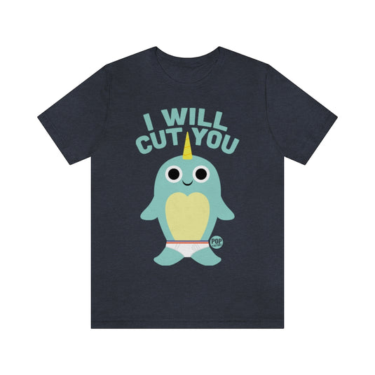 I Will Cut You Narwhal Unisex Tee