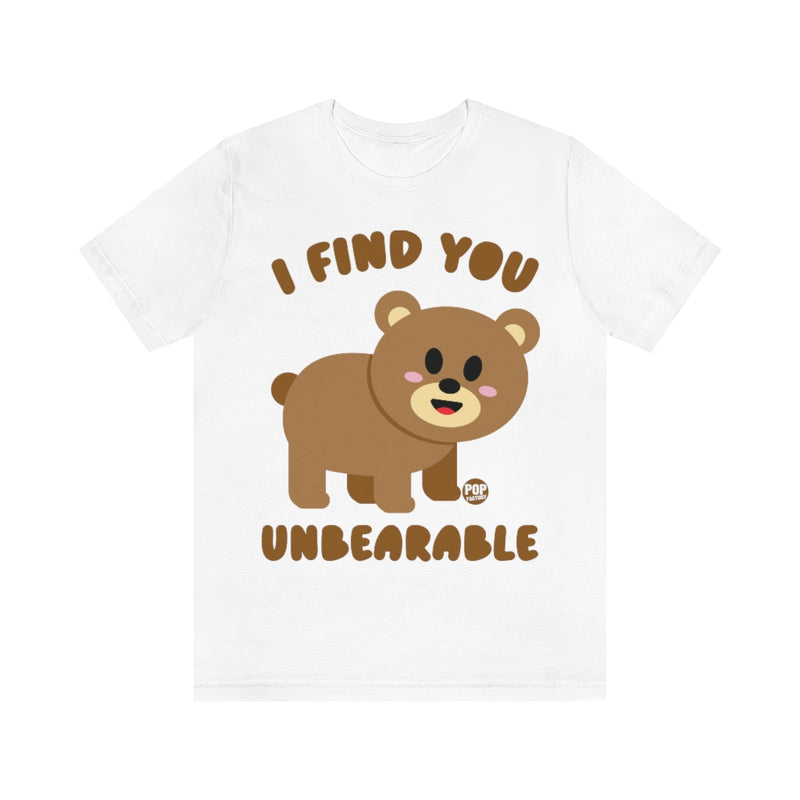 Load image into Gallery viewer, Unbearable Bear Unisex Tee
