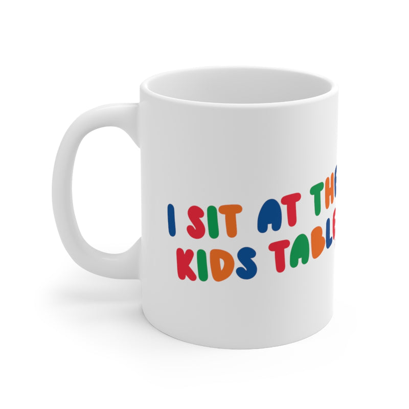 Load image into Gallery viewer, I Sit At The Kids Table Mug
