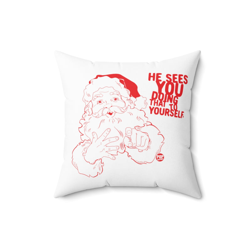 Load image into Gallery viewer, Santa Sees You Jerking Off Pillow
