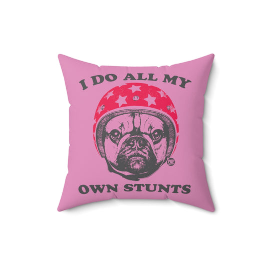 Do Own Stunts Pug Pillow
