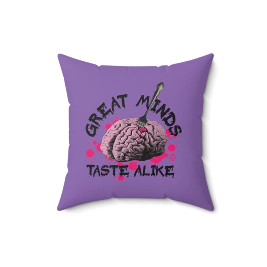 Great Minds Taste Alike Pillow