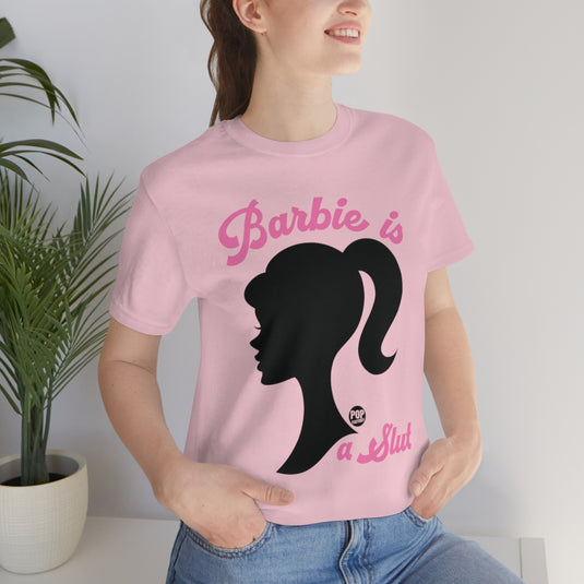 Barbie is a Slut Unisex Tee