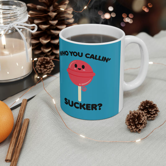 Who You Callin' Sucker?  Lolipop Coffee Mug