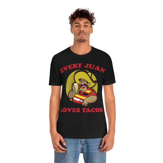 Every Juan Loves Tacos Unisex Tee