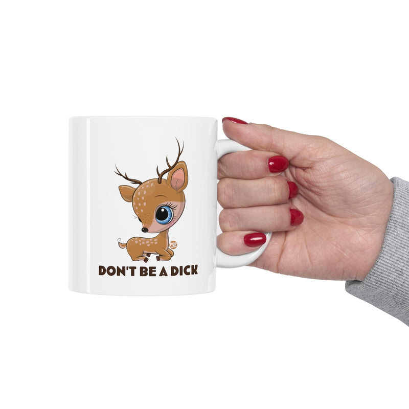 Load image into Gallery viewer, Don&#39;t Be A Dick Cute Deer Mug
