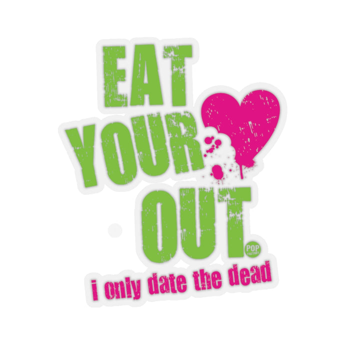 Eat Your Heart Out Sticker