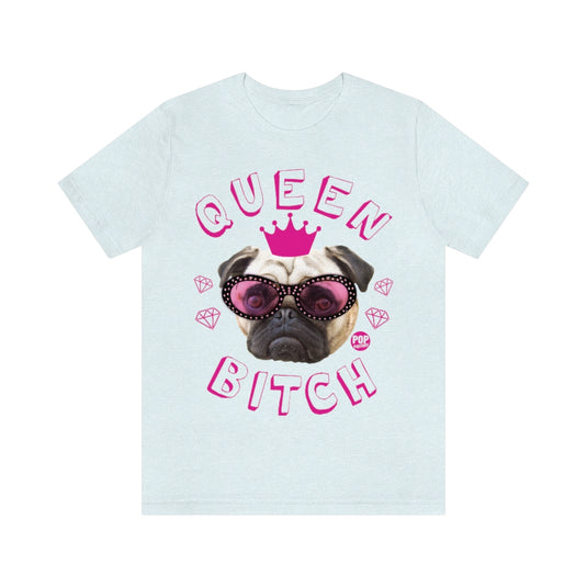 Queen Bitch Pug Unisex Tee