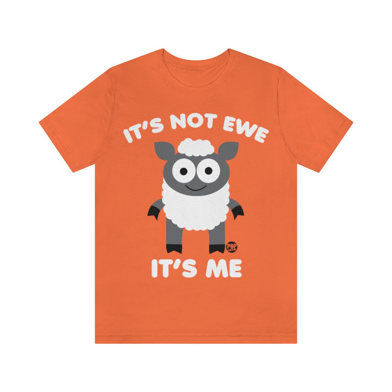 Load image into Gallery viewer, It&#39;s Not Ewe Its Me Unisex Tee
