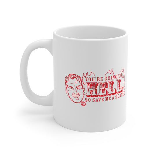 Save Me A Seat In Hell Mug