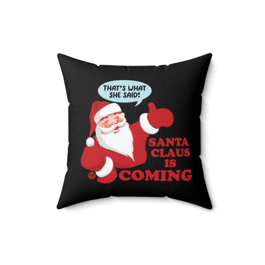 Santa Claus Is Coming Pillow