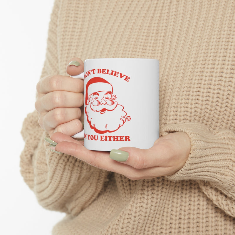 Load image into Gallery viewer, I Dont Believe In You Santa Mug
