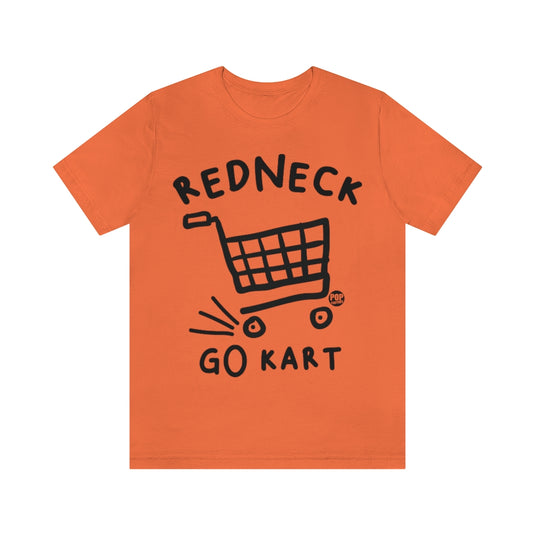 Redneck Go Kart Unisex Tee