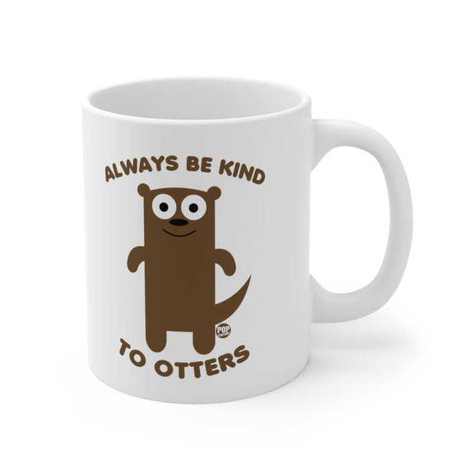 Always Be Kind To Otters Mug