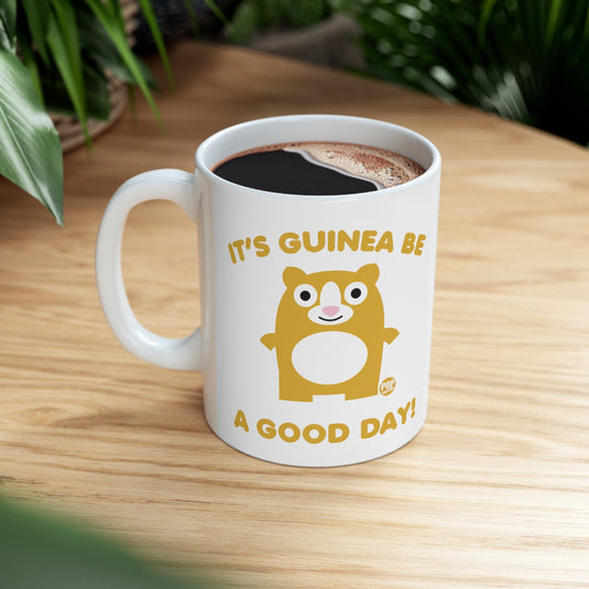 Guinea Be A Good Day Mug