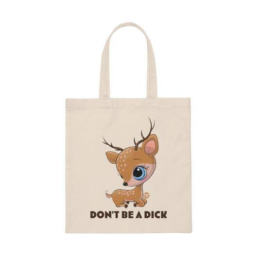 Don't Be A Dick Cute Deer Tote