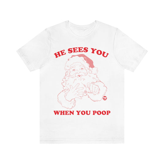 He Sees You When Poop Santa Unisex Tee