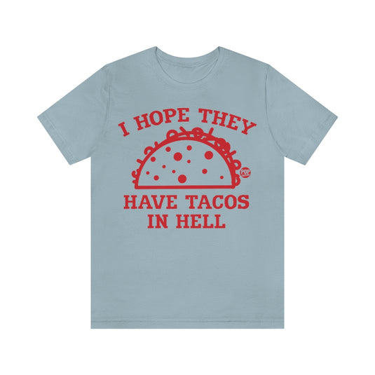 Have Tacos In Hell Unisex Tee