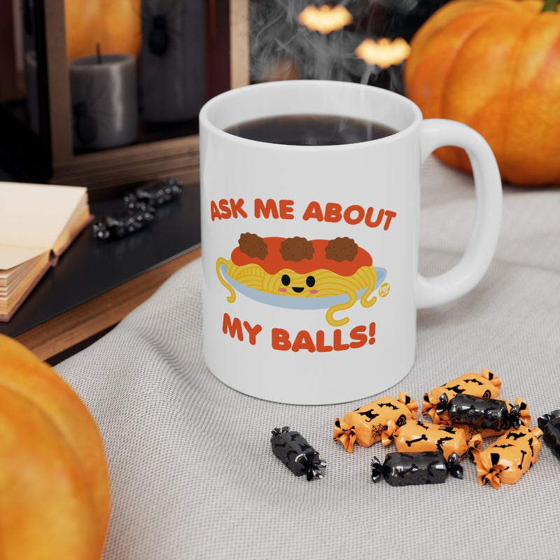 Load image into Gallery viewer, Ask Me About Balls Spaghetti Mug
