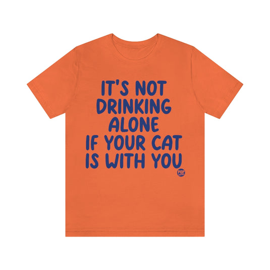 Drinking Alone With Cat Unisex Tee