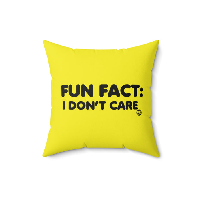 Fun Fact Don't Care Pillow