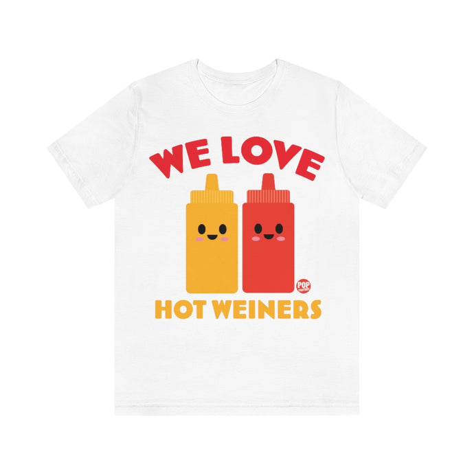 We Love Hot Weiners Unisex Tee