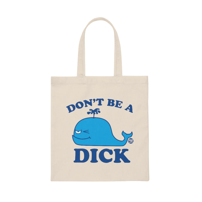 Don't Be A Dick Whale Tote