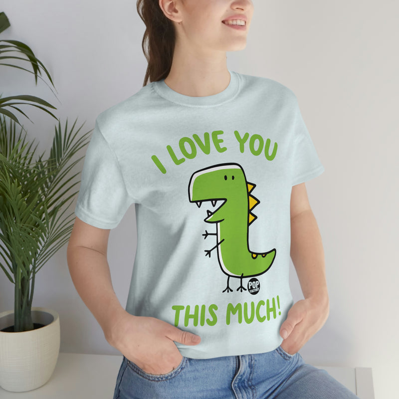 Load image into Gallery viewer, Love You This Much Dinosaur Unisex Tee
