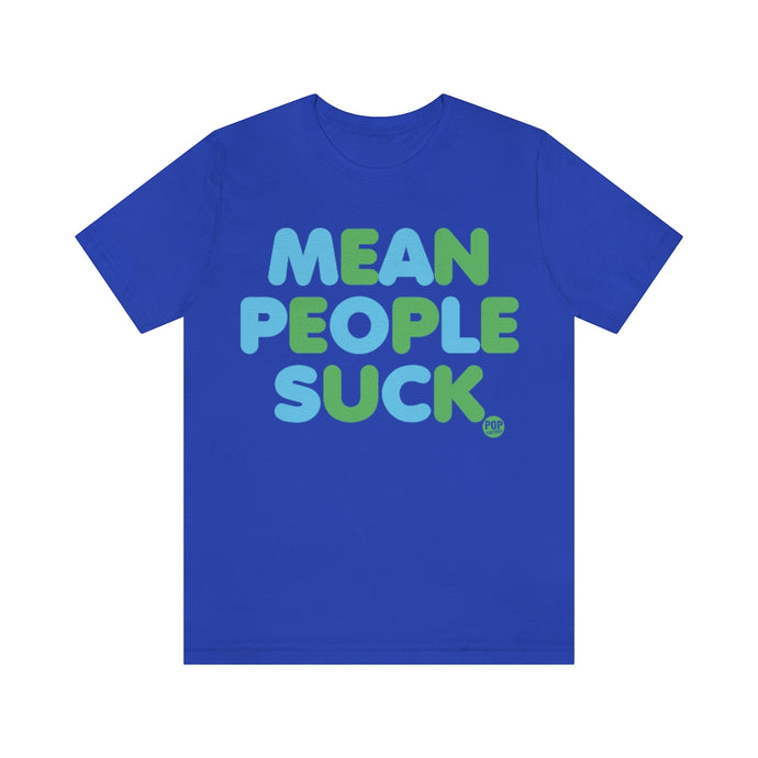 Mean People Suck Unisex Tee