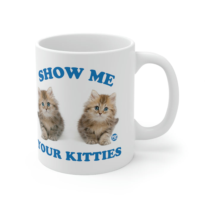 Show Me Your Kitties Coffee Mug