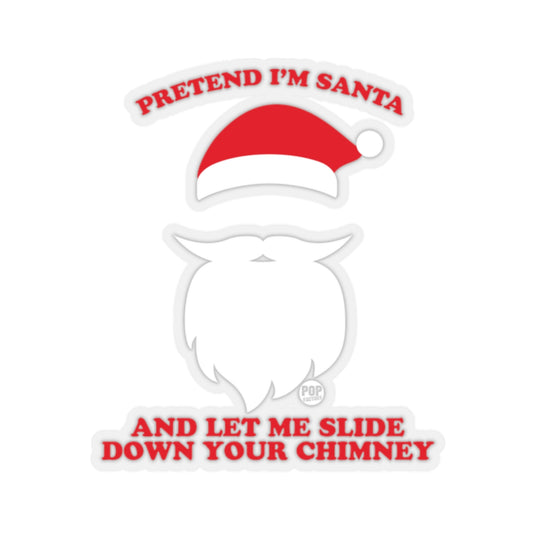 Pretend I'm Santa Slide Chimney Sticker
