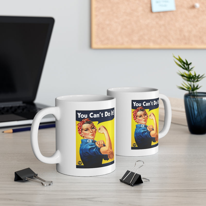 Load image into Gallery viewer, You Can&#39;t Do It ! Rosie Coffee Mug

