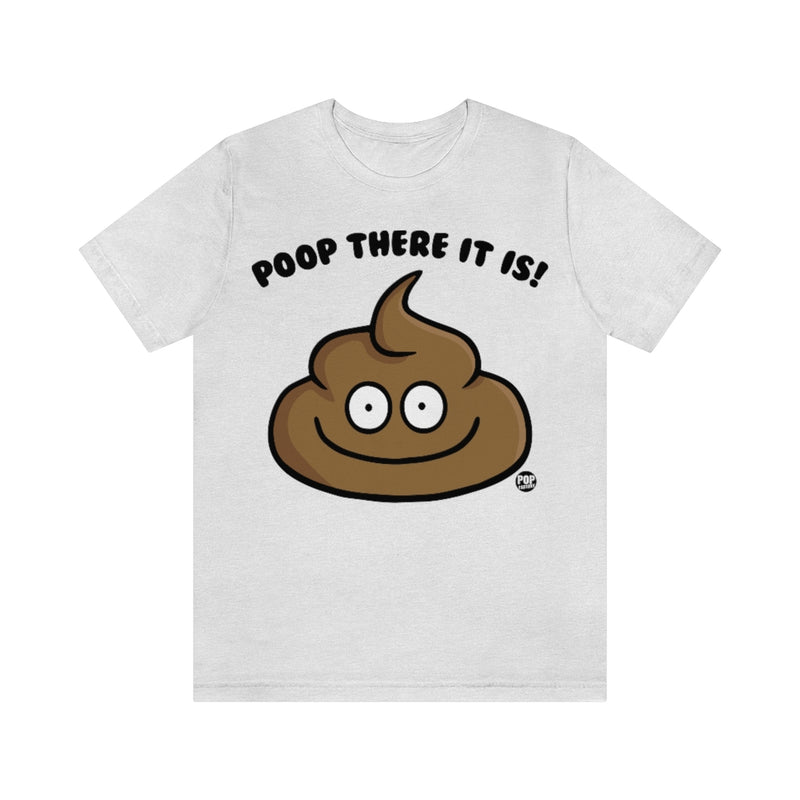 Load image into Gallery viewer, Poop There It Is Unisex Tee
