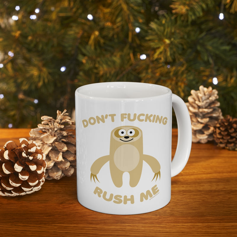 Load image into Gallery viewer, Don&#39;t FN Rush Me Sloth Mug
