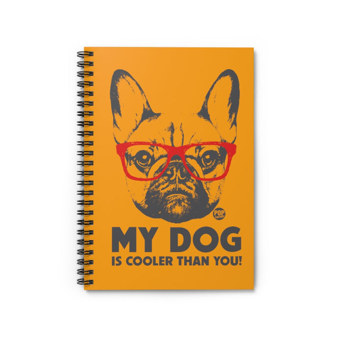 My Dog Cooler Than You Notebook