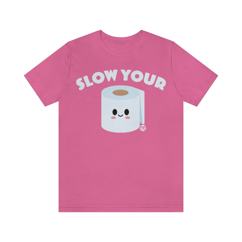 Load image into Gallery viewer, Slow Your Tp Roll Unisex Tee
