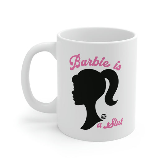 Barbie Is A Slut Mug