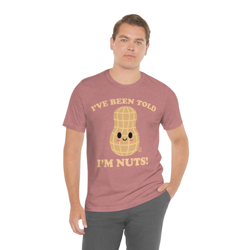 Load image into Gallery viewer, Been Told I&#39;m Nuts Unisex Tee
