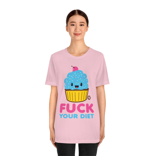 Fuck Your Diet Cupcake Unisex Tee