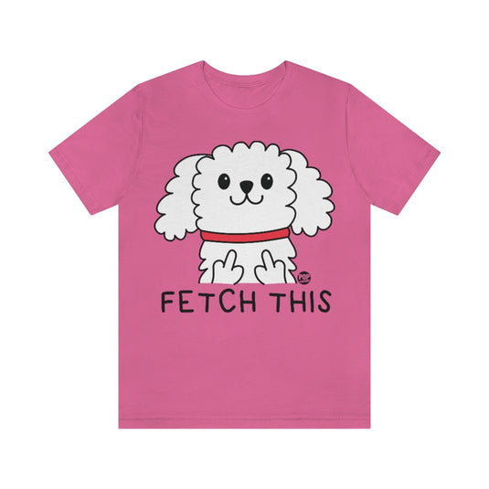 Fetch This Dog Unisex Tee