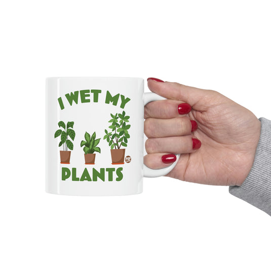 I Wet My Plants Mug