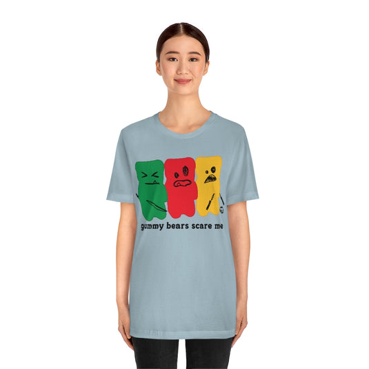 Gummy Bears Scare Me Unisex Tee