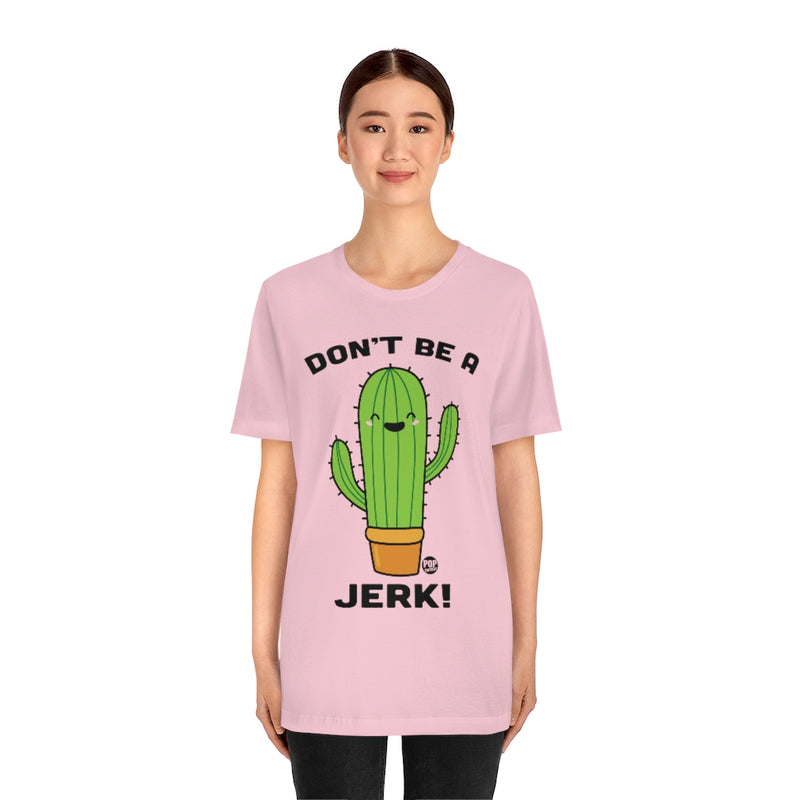 Load image into Gallery viewer, Don&#39;t Be A Jerk Cactus Unisex Tee
